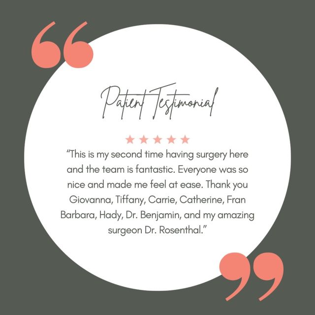 It's #TestimonialTuesday! 📢
“This is my second time having surgery here and the team is fantastic. Everyone was so nice and made me feel at ease. Thank you Giovanna, Tiffany, Carrie, Catherine, Fran Barbara, Hady, Dr. Benjamin, and my amazing surgeon Dr. Rosenthal.”